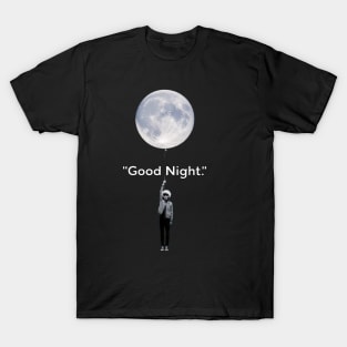 good night girl sarcasm T-Shirt